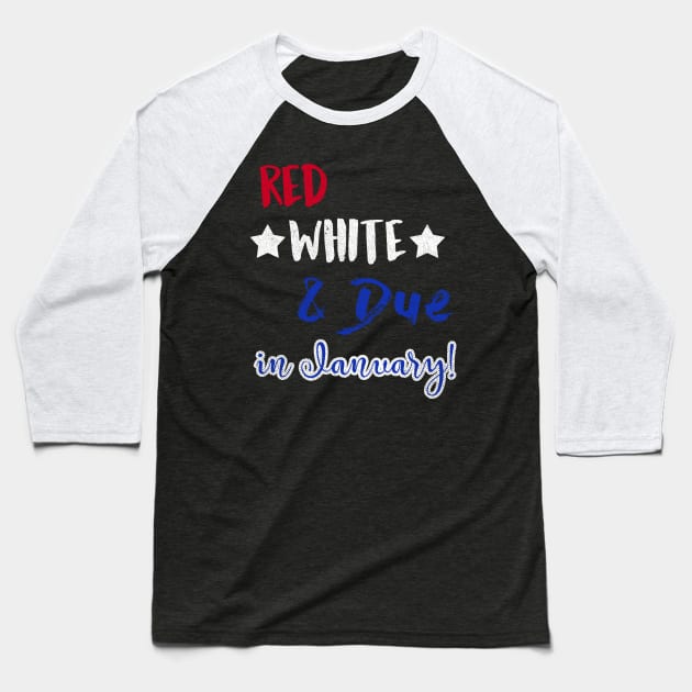 Red White and Due in January Baseball T-Shirt by joshp214